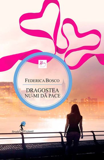 Dragostea nu-mi da pace - Federica Bosco