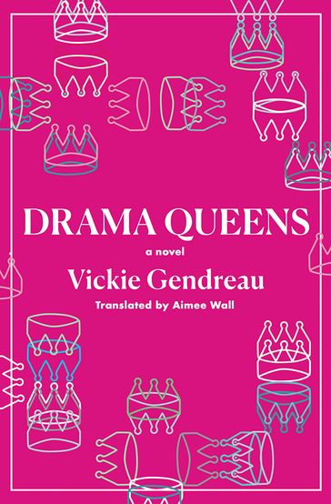 Drama Queens - Vickie Gendreau - Aimee Wall