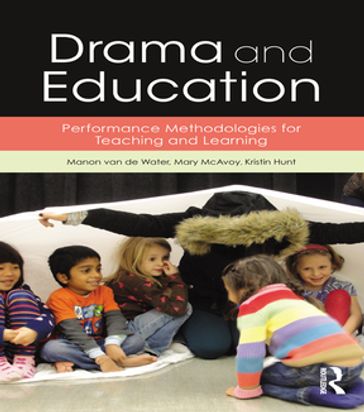 Drama and Education - Manon van de Water - Mary McAvoy - Kristin Hunt