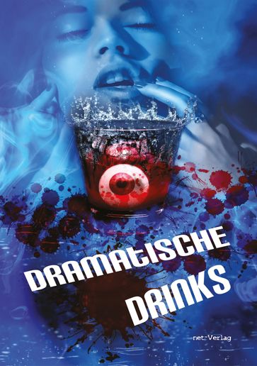 Dramatische Drinks - Dorte Muller - Iris Otto - Sophia Verena