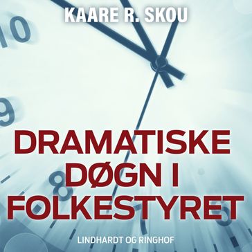 Dramatiske døgn i folkestyret - Kaare R. Skou