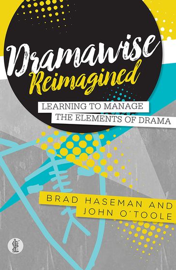 Dramawise Reimagined - Brad Haseman - John OToole