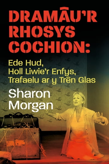 Dramâu'r Rhosys Cochion - Sharon Morgan