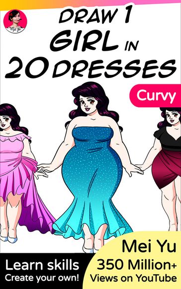 Draw 1 Girl in 20 Dresses - Curvy - Mei Yu