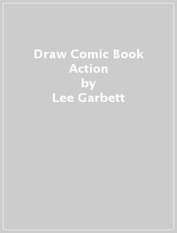Draw Comic Book Action - Lee Garbett