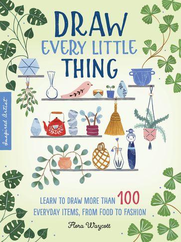 Draw Every Little Thing - Flora Waycott
