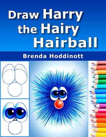 Draw Harry the Hairy Hairball - Brenda Hoddinott