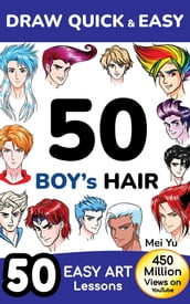 Draw Quick & Easy 50 Boy s Hair