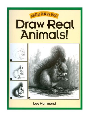 Draw Real Animals! - Lee Hammond