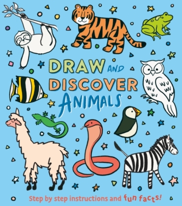 Draw and Discover: Animals - Corinna Keefe