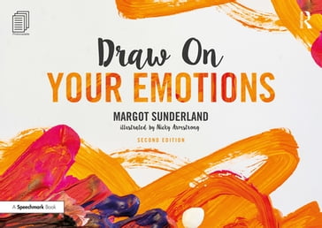 Draw on Your Emotions - Margot Sunderland - Nicky Armstrong