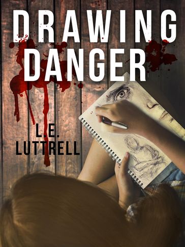 Drawing Danger - L.E. Luttrell