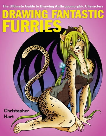 Drawing Fantastic Furries - Christopher Hart