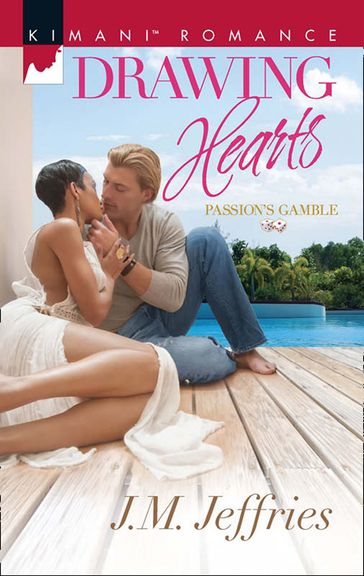 Drawing Hearts (Passion's Gamble, Book 3) - J.M. Jeffries