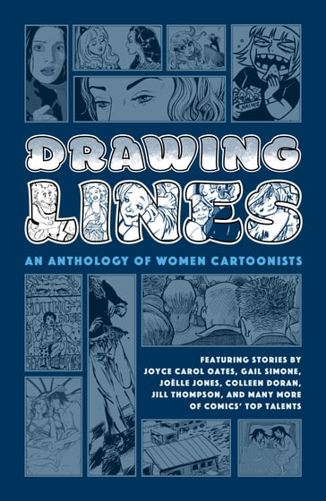 Drawing Lines: An Anthology of Women Cartoonists - Colleen Coover - Gail Simone - Joyce Carol Oates - Roberta Gregory - Trina Robbins