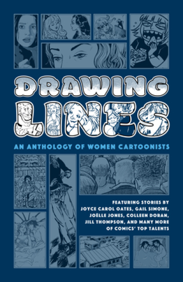 Drawing Lines: An Anthology Of Women Cartoonists - Joyce Carol Oates - Gail Simone - Colleen Coover