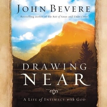 Drawing Near - John Bevere