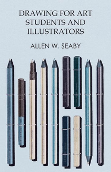 Drawing for Art Students and Illustrators - Allen W. Seaby