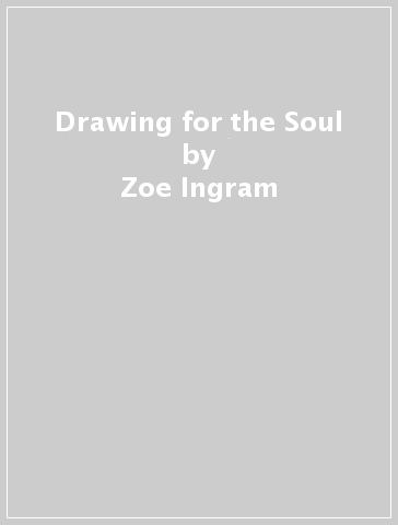 Drawing for the Soul - Zoe Ingram