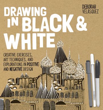 Drawing in Black & White - Deborah Velasquez