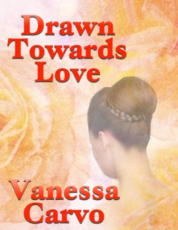 Drawn Towards Love - Vanessa Carvo