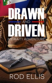 Drawn and Driven: My Haiti Adventure
