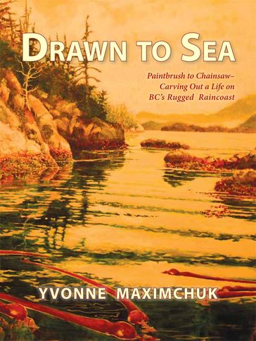 Drawn to Sea - Yvonne Maximchuk