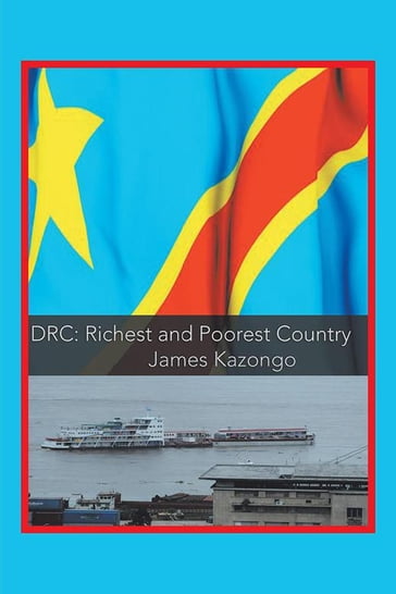 Drc Richest and Poorest Country - James Kazongo