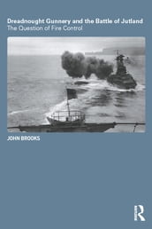 Dreadnought Gunnery and the Battle of Jutland