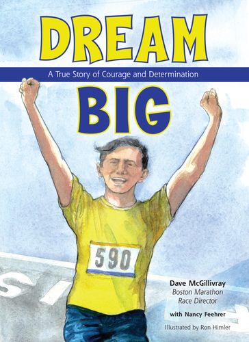 Dream Big - Dave McGillivray - Nancy Feehrer