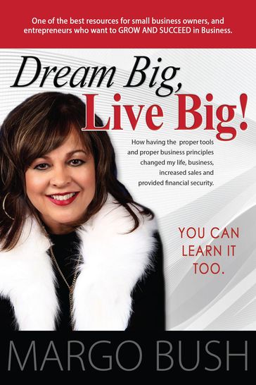 Dream Big, Live Big! - Margo Bush