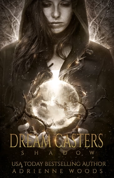 Dream Casters: Shadow - Adrienne Woods