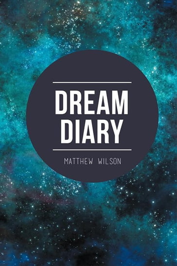 Dream Diary - Matthew Wilson