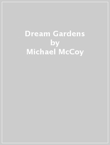 Dream Gardens - Michael McCoy