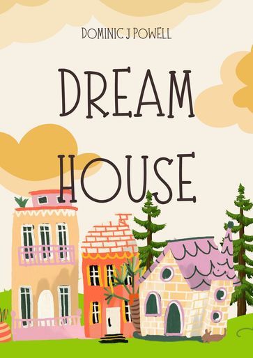 Dream House - DOMINIC POWELL
