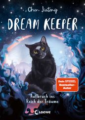 Dream Keeper (Band 1) - Aufbruch ins Reich der Traume