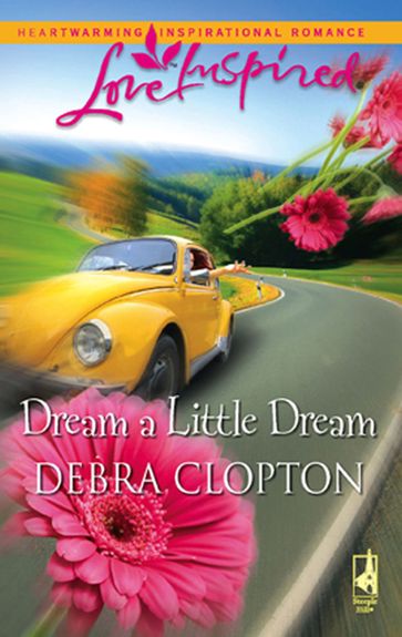 Dream A Little Dream (Mills & Boon Love Inspired) - Debra Clopton