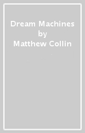 Dream Machines