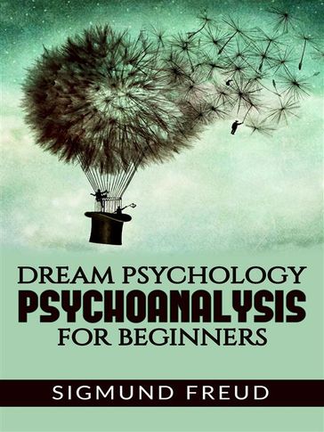 Dream Psychology Psychoanalysis for Beginners - Freud Sigmund