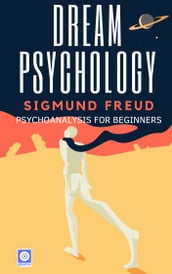 Dream Psychology - Psychoanalysis for Beginners