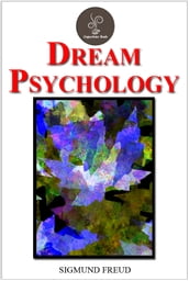 Dream Psychology by Sigmund Freud