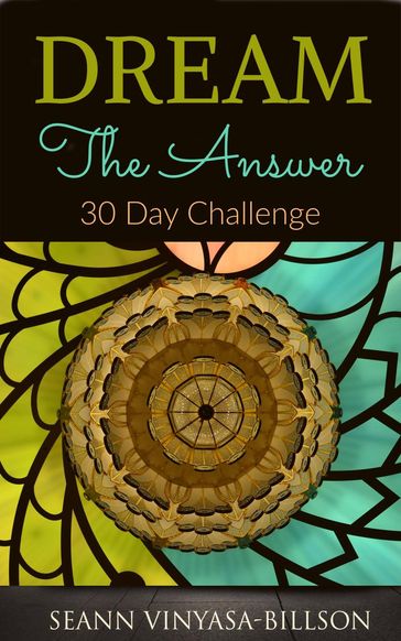 Dream The Answer: 30 Day Challenge - Seann Vinyasa-Billson
