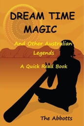 Dream Time Magic and Other Australian Legends: A Quick Read Book