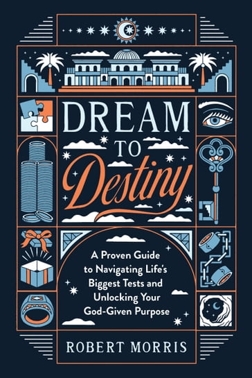 Dream to Destiny - Robert Morris