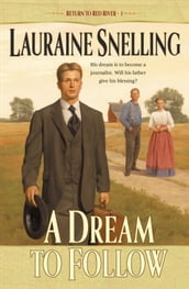 Dream to Follow, A (Return to Red River Book #1)