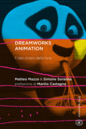 DreamWorks Animation. Il lato chiaro della luna