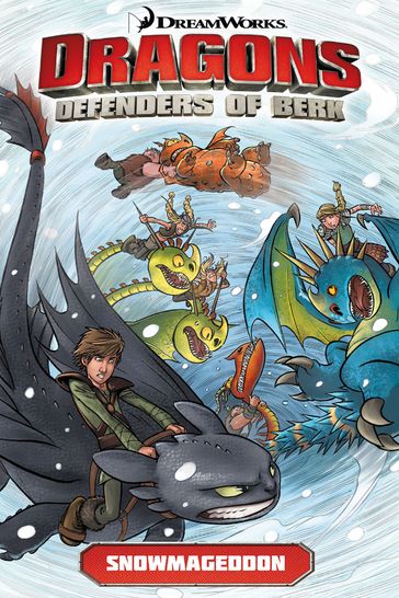 DreamWorks Dragons: Defenders of Berk: Snowmageddon - Digikore - Iwan Nazif - Simon Furman