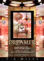 Dreamer: All the Tea in Chinatown