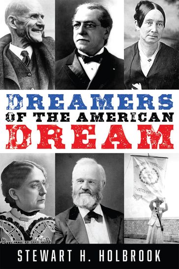 Dreamers of the American Dream - Stewart H Holbrook