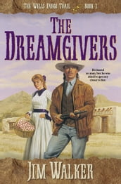 Dreamgivers, The (Wells Fargo Trail Book #1)
